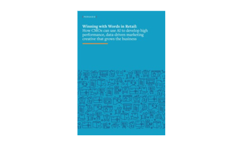 Winning with Words in Retail: How CMOs can use AI to develop high performance, data-driven marketing creative that grows the business